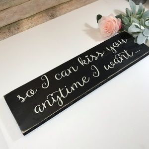 So I Can Kiss You Wood Sign, Rustic Sign